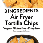 How to make Air Fryer Tortilla Chips