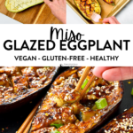 These delicious Miso Glazed Eggplant melt-in-your mouth with the most delicious sweet and savory miso glaze. Bonus, this delicious Asian-style recipe is also vegan and gluten-free.