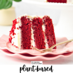 a slice of vegan red velvet cake with three layers and filled with dairy-free cream cheese frosting